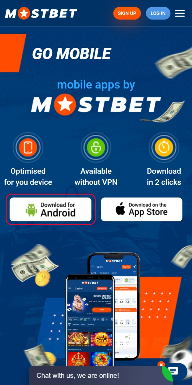 You can download the APK mobile application for Android on the official Mostbet website.