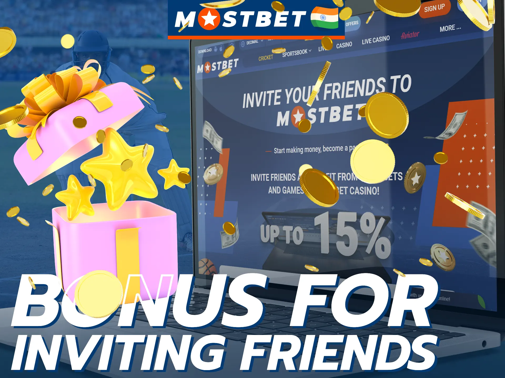 Invite your friends to Mostbet and earn money on their bets and games.