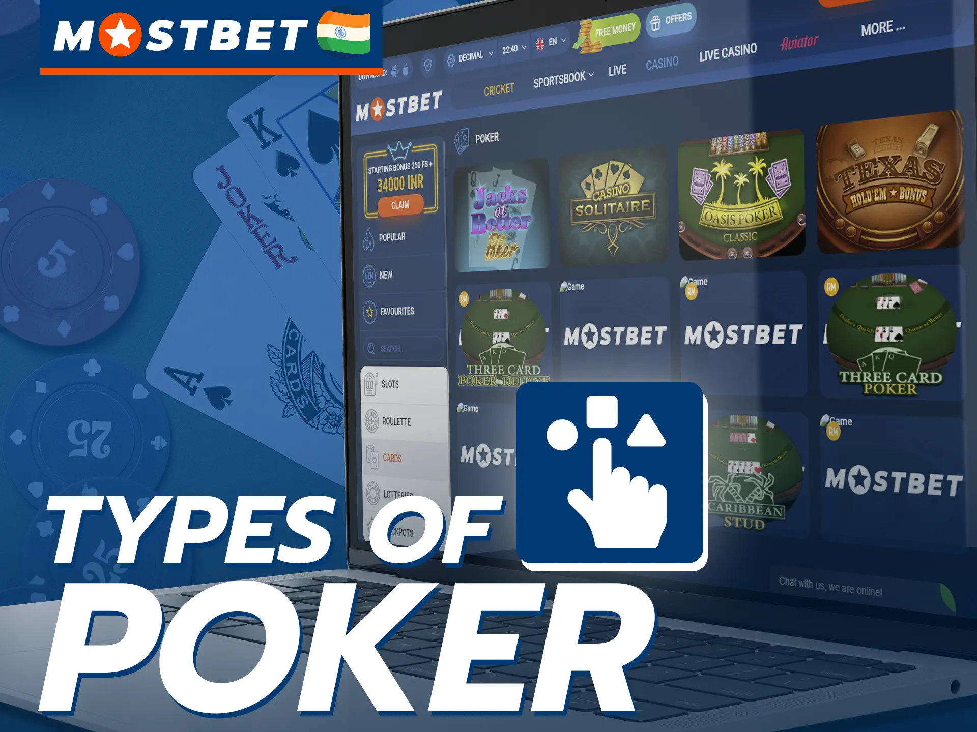 Choose your favorite type of poker and start playing it at Mostbet.